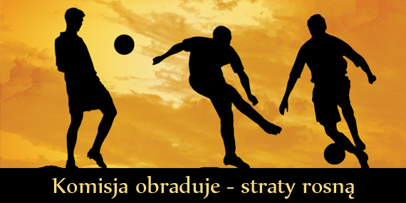 Komisja obraduje &#8211; straty rosną