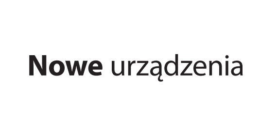 Nowe urządzenia