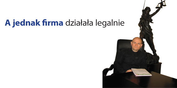 A jednak firma działała legalnie