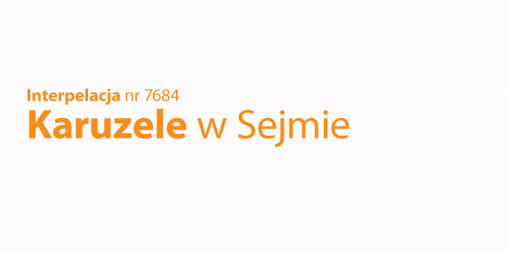 nterpelacja nr 7684 &#8211; Karuzele w Sejmie