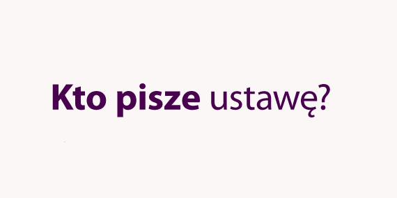 Kto pisze ustawę?