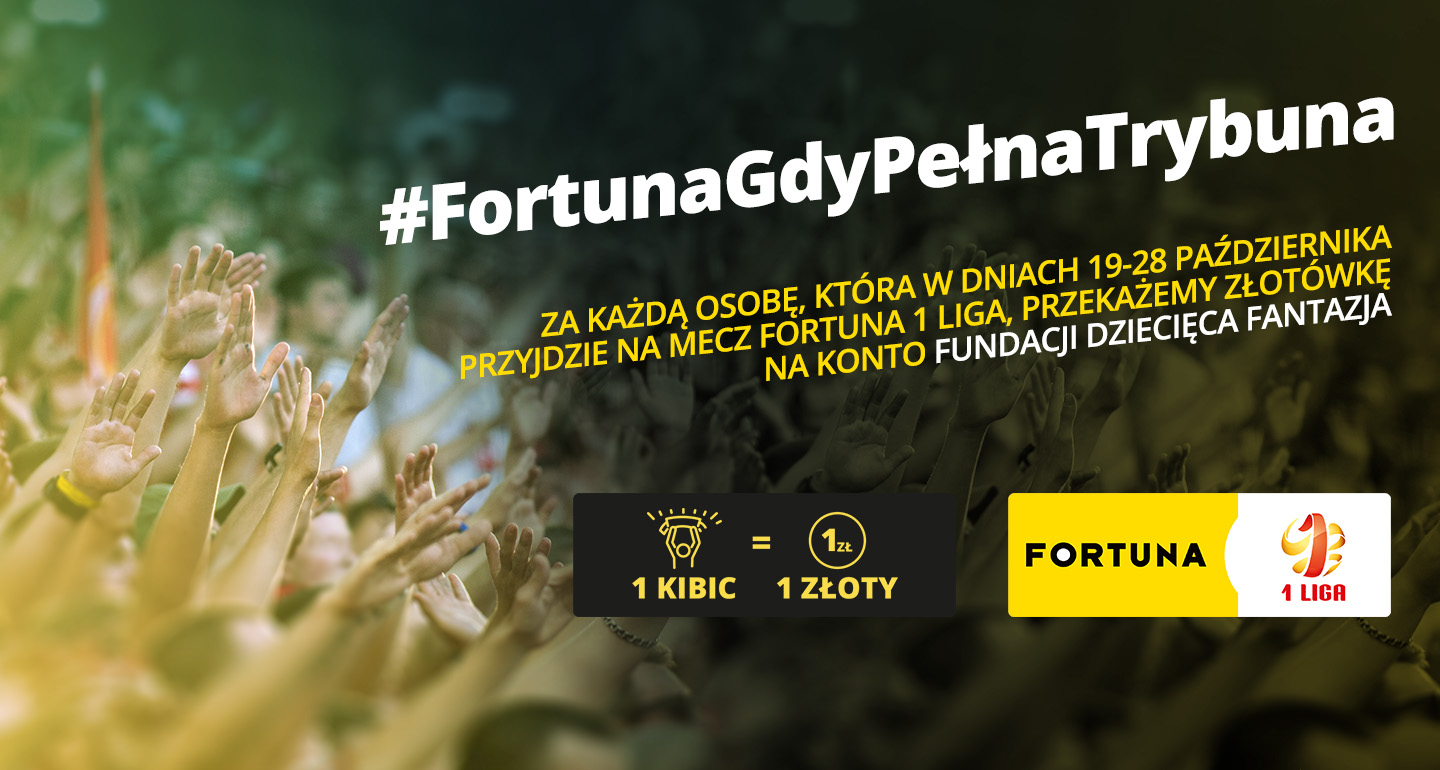 #FortunaGdyPełnaTrybuna w Fortuna 1 Lidze