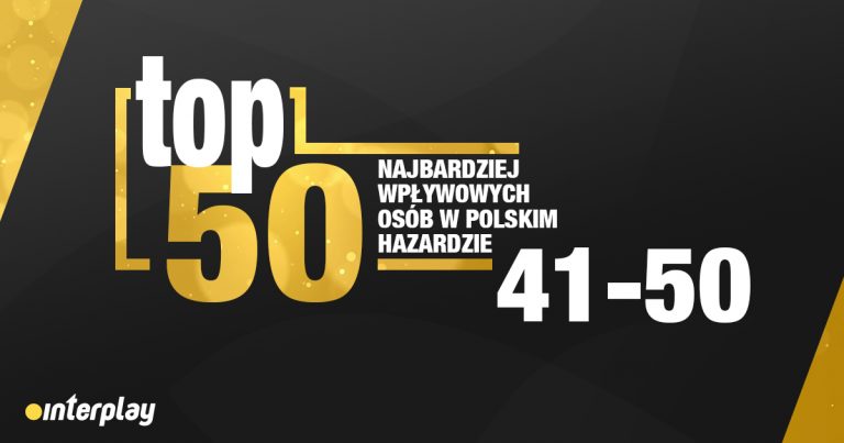 Top 50 najbardziej wpływowych osób w polskim hazardzie 2019 (miejsca 41-50)