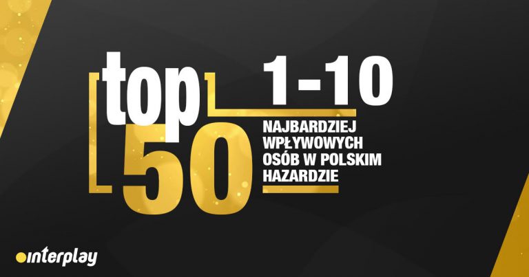 Top 50 najbardziej wpływowych osób w polskim hazardzie 2019 (miejsca 1-10)