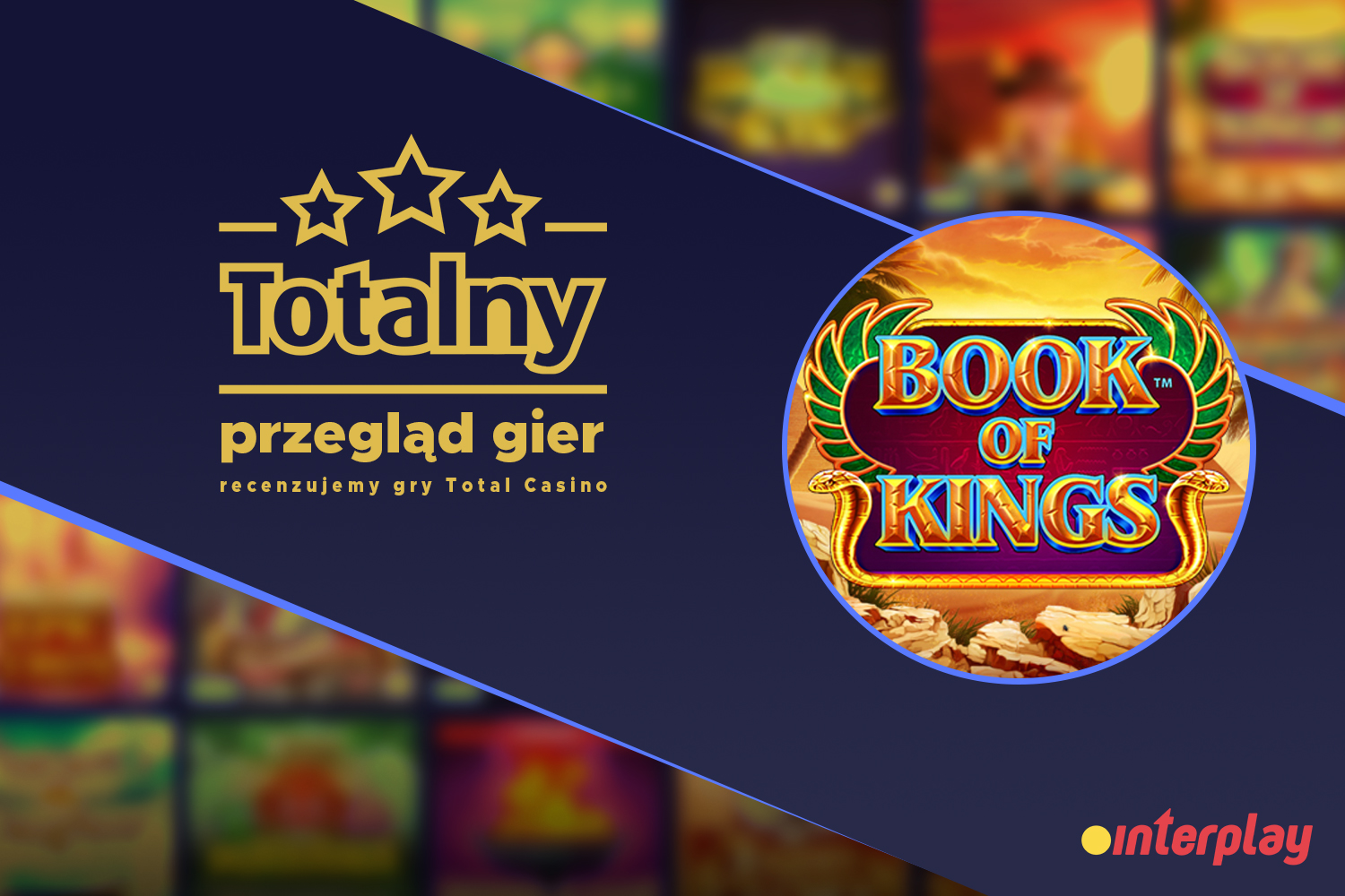 TOTALny przegląd gier, czyli recenzje gier Total Casino &#8211; Book of Kings