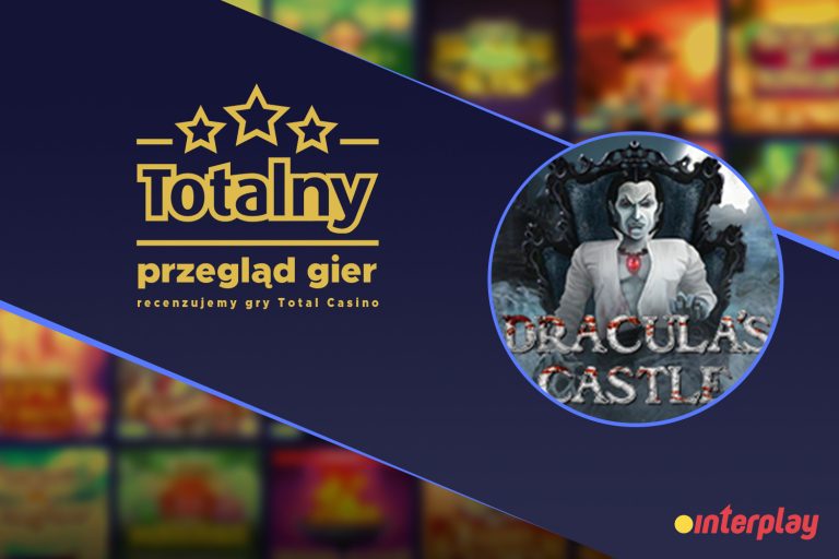 TOTALny przegląd gier, czyli recenzje gier Total Casino &#8211; Dracula&#8217;s Castle