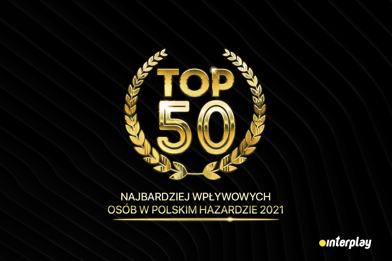 Top 50 Najbardziej wpływowych osób w polskim hazardzie 2021