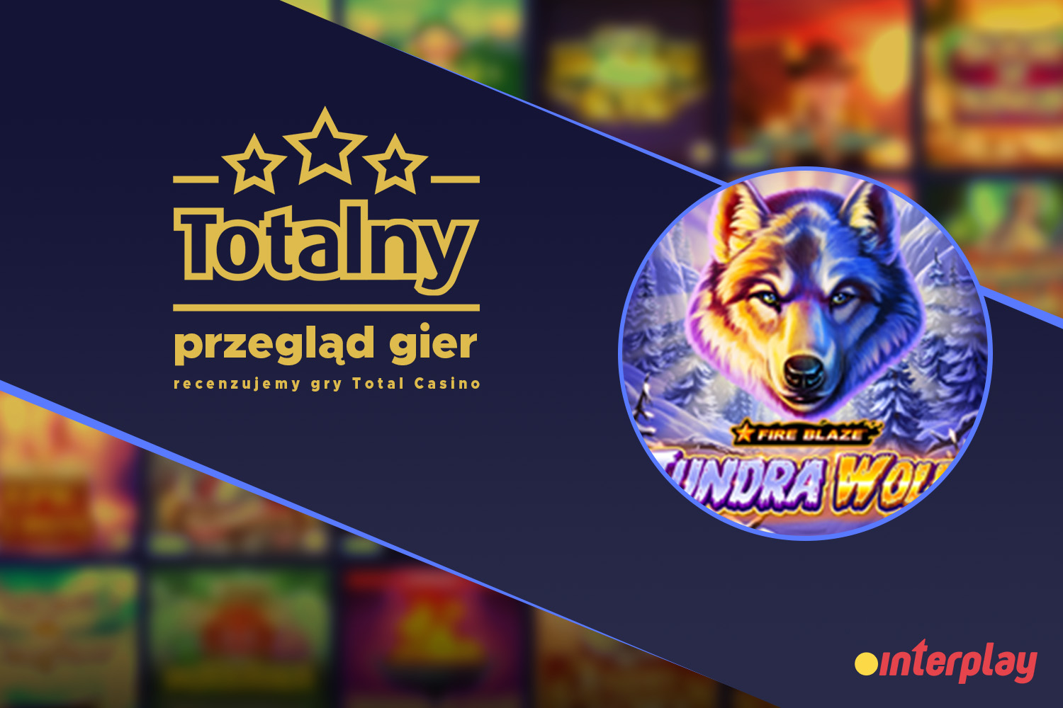 Totalny Przegląd gier, czyli recenzje gier Total Casino &#8211; Fire Blaze Golden: Tundra Wolf