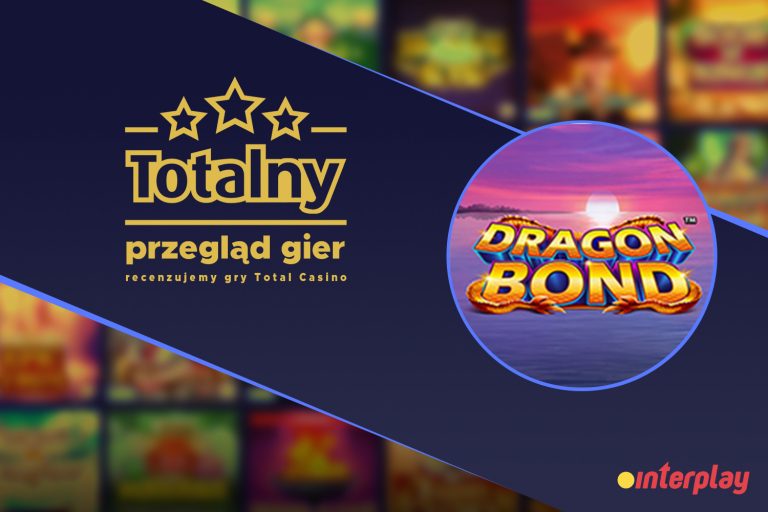 Totalny Przegląd gier, czyli recenzje gier Total Casino &#8211; Dragon Bond