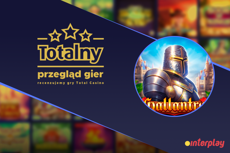 Totalny Przegląd gier, czyli recenzje gier Total Casino &#8211; Gallantry 