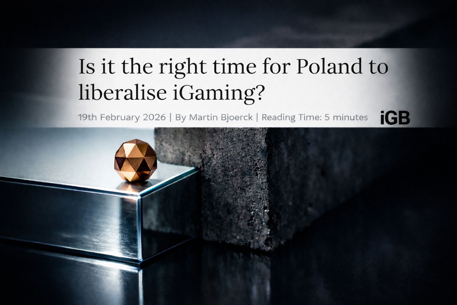 IGaming Business pyta o Polskę: Czy to dobry czas na liberalizację?